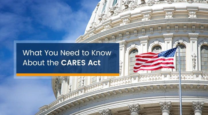 The CARES Act – Phase 3 of the Federal Government’s Response to COVID-19